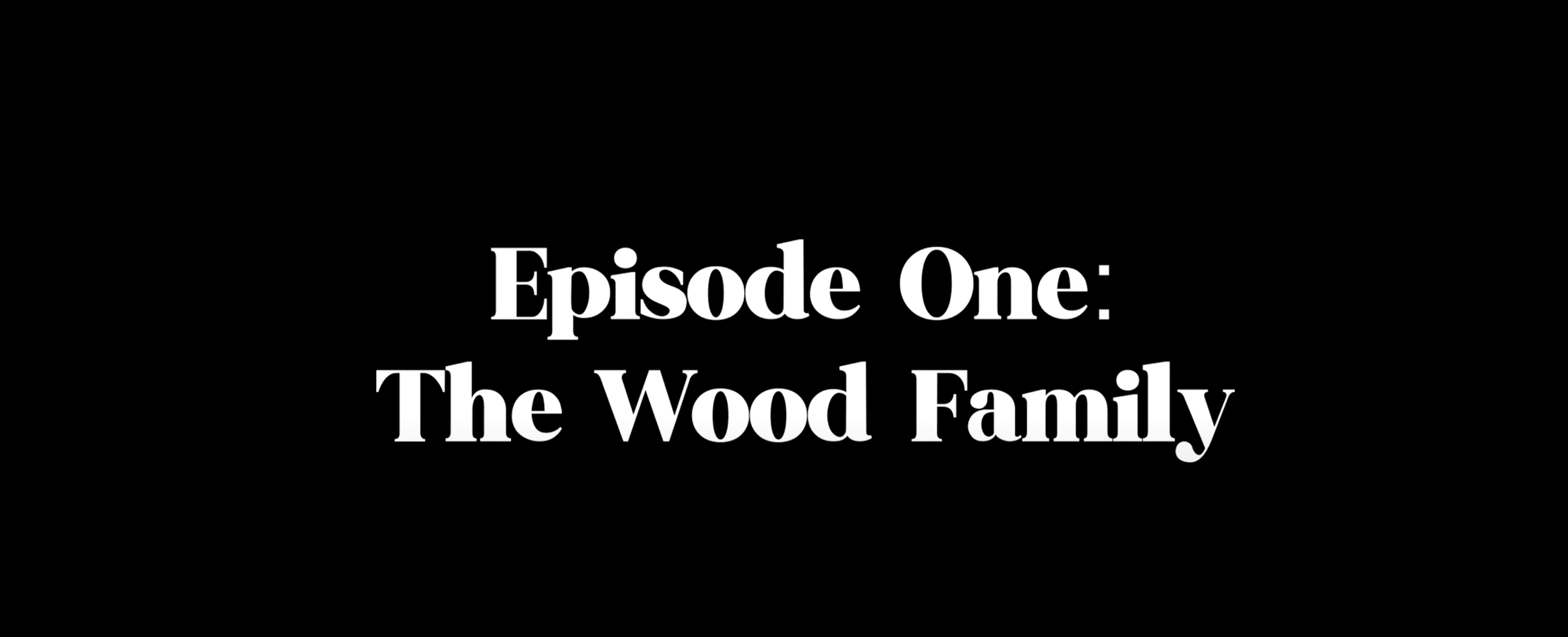 The Bailey And Wood Story: The Wood Family